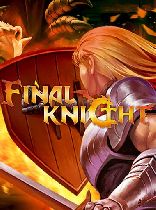 Buy FINAL KNIGHT Game Download